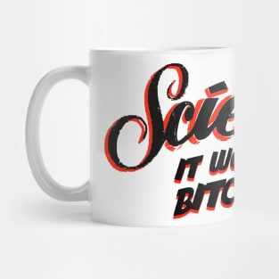 It's Science Bitches by Tai's Tees Mug